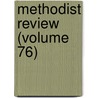 Methodist Review (Volume 76) by General Books