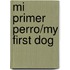 Mi Primer Perro/My First Dog