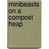 Minibeasts On A Compost Heap door Sarah Ridley