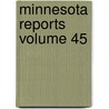 Minnesota Reports  Volume 45 door Minnesota. Supreme Court