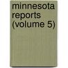Minnesota Reports (Volume 5) by Minnesota. Supreme Court