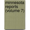 Minnesota Reports (Volume 7) door Minnesota. Supreme Court