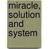 Miracle, Solution and System door Matthias Varga von Kibéd