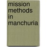 Mission Methods In Manchuria door Sir John Ross
