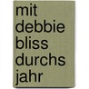 Mit Debbie Bliss durchs Jahr door Debbie Bliss