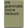 Mit Grammatik Und W Rterbuch by Albert Bachmann