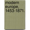 Modern Europe, 1453-1871. door Unknown Author