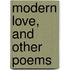 Modern Love, And Other Poems