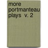 More Portmanteau Plays  V. 2 door Professor Stuart Walker