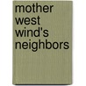 Mother West Wind's Neighbors door Thornton W. Burgess