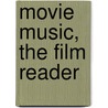 Movie Music, the Film Reader by Tracey C. German