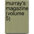 Murray's Magazine (Volume 5)