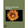Murray's Magazine (Volume 6) door General Books