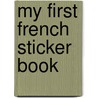 My First French Sticker Book by Sue Meredith