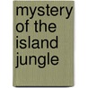 Mystery of the Island Jungle by Lee Roddy