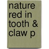 Nature Red In Tooth & Claw P by Michael Murray