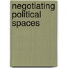 Negotiating Political Spaces door Riffat Munawar