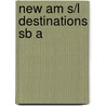 New Am S/l Destinations Sb A by Peter Viney