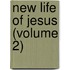New Life of Jesus (Volume 2)