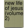 New Life of Jesus (Volume 2) by David Friedrich Strauss