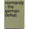 Normandy - The German Defeat door Alexandre Thers