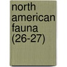 North American Fauna (26-27) by United States. Survey
