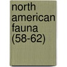 North American Fauna (58-62) by United States Bureau of Survey