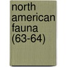 North American Fauna (63-64) door United States. Bureau Of Survey