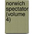 Norwich Spectator (Volume 4)