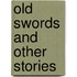 Old Swords And Other Stories
