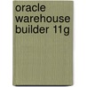 Oracle Warehouse Builder 11g door Robert Griesemer