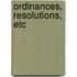 Ordinances, Resolutions, Etc