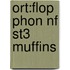 Ort:flop Phon Nf St3 Muffins