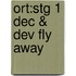 Ort:stg 1 Dec & Dev Fly Away
