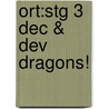 Ort:stg 3 Dec & Dev Dragons! door Roderick Hunt