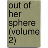 Out of Her Sphere (Volume 2) by Mrs. Eiloart