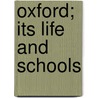 Oxford; Its Life And Schools door A.M.M. Stedman