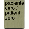 Paciente cero / Patient Zero door Jonathan Maberry