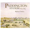 Paddington Station 1833-1854 by Raymond Albert Cook
