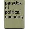 Paradox Of Political Economy door Clinton Roosevelt