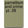 Parnellism And Crime  Pt. 28 by Baron James Hannen Hannen