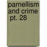 Parnellism And Crime  Pt. 28 door Baron James Hannen Hannen