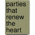 Parties That Renew The Heart