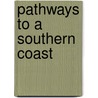 Pathways to a Southern Coast by Jim Harrison