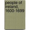 People of Ireland, 1600-1699 door Henry Austin Dobson