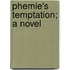 Phemie's Temptation; A Novel