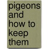 Pigeons And How To Keep Them door A. Osman