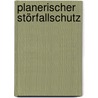 Planerischer Störfallschutz door Johannes Grüner