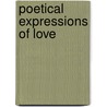 Poetical Expressions of Love door Arthur G. Terrance