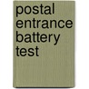 Postal Entrance Battery Test door Onbekend